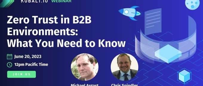 Zero Trust in B2B Environents: What You Need to Know|Kobalt.io Webinar