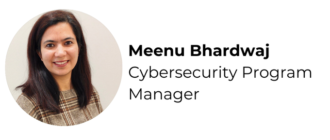 Meenu Bhardwaj, Cybersecurity Program Manager