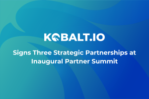 Kobalt.io Signs Three Strategic Partnerships at Inaugural Partner Summit